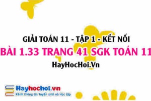 Giải bài 1.33 trang 41 Toán 11 tập 1 SGK Kết nối tri thức
